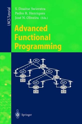 Advanced Functional Programming: Third International School, AFP'98, Braga, Portugal, September 12-19, 1998, Revised Lectures (Lecture Notes in Computer Science)