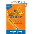 Renegade Writer: A Totally Unconventional Guide to Freelance Writing Success