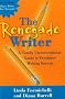 Renegade Writer: A Totally Unconventional Guide to Freelance Writing Success