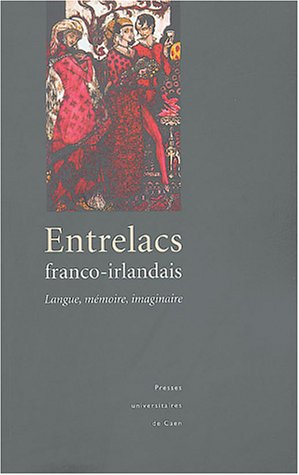 Entrelacs franco-irlandais : langue, mémoire, imaginaire