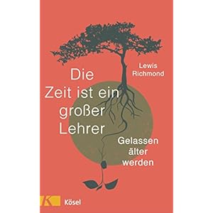Die Zeit ist ein großer Lehrer: Gelassen älter werden