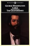 The Grandissimes: A Story of Creole Life (Penguin Classics)
