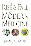 The rise and fall of modern medicine