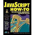 Javascript How-To: The Definitive Javascript Problem-Solver... by  George Pickering, Shelley Powers, and Ron Johnson
