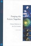 Forging the Future Together: Human Relations in the 21st Century