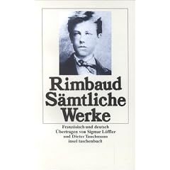 S�mtliche Werke: Mit Erl�uterungen zum Werk und einer Chronologie zum Leben Arthur Rimbauds