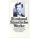 S�mtliche Werke: Mit Erl�uterungen zum Werk und einer Chronologie zum Leben Arthur Rimbauds