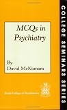 MCQs in Psychiatry (College Seminars S
) (College Seminars Series),
David McNamara