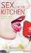 Sex in the Kitchen (Wicked Words)