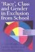 Book Race, Class and Gender in Exclusion From School (Studies in Inclusive Education Series)