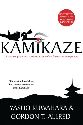 Kamikaze: A Japanese Pilot's Own Spectacular Story of the Famous Suicide Squadrons