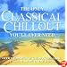 The Only Classical Chillout You'll Ever Need