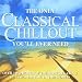 The
Only
Classical
Chillout
You'll
Ever
Need