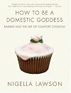 How to Be a Domestic Goddess: Baking and the Art of Comfort Cooking