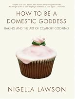 How to Be a Domestic Goddess: Baking and the Art of Comfort Cooking