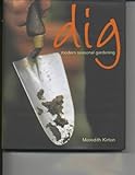 Dig : modern seasonal gardening