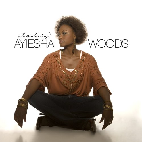 Ayiesha Woods - Introducing Ayiesha Woods - Zortam Music