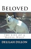Beloved: The Life of a 
