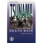 Tsunami! Death Wave (Cover-to-Cover Informational Books: Disasters) by  Margo Sorenson, Larry Nolte, and Kay Ewald