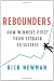 Rebounders: How Winners Pivot from Setback to Success