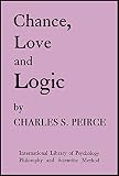 Chance, Love and Logic (1923): Philosophical Essays (English Edition)