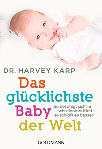 Download Das glücklichste Baby der Welt: So beruhigt sich Ihr schreiendes Kind - so schläft es besser Download Das glücklichste Baby der Welt: So beruhigt sich Ihr schreiendes Kind - so schläft es besser