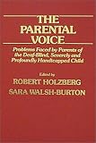 The Parental Voice: Problems Faced by Parents of the Deaf-Blind, Severely and Profoundly Handicapped Child