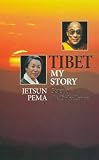 Tibet, My Story: An Autobiography