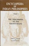 Encyclopedia of Indian philosophies. Vol. 5, The philosophy of the grammarians