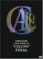 KOBUKURO LIVE TOUR ��09 ��CALLING�� FINAL [DVD]