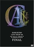 KOBUKURO LIVE TOUR '09"CALLING" FINAL [DVD]