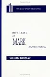 The Gospel of Mark (The Daily Study Bible Series. -- Rev. ed)