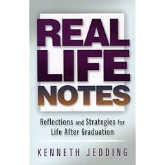 Real Life Notes: Reflections and Strategies for Life After Graduation (The Life Navigator Series)