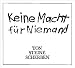 Keine Macht für Niemand