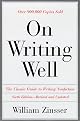 On Writing Well : An Informal Guide to Writing Nonfiction 2nd Edition