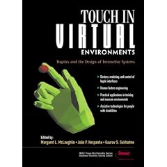 Touch in Virtual Environments: Haptics and the Design of Interactive Systems (Prentice Hall Imsc Press Multimedia Series)