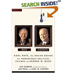Boy Genius: Karl Rove, the Brains Behind the Remarkable Political Triumph of George W. Bush