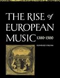 The Rise of European Music, 1380-1500 Reinhard Strohm