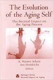 The Evolution of the Aging Self: The Societal Impact on the Aging Process