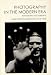 Photography in the Modern Era: European Documents and Critical Writings, 1913-1940