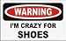 I'M CRAZY FOR SHOES Decals / Stickers * Pack of 10