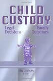 Child Custody: Legal Decisions and Family Outcomes