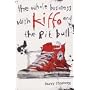 The Whole Business with Kiffo and the Pit Bull