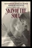 Skin of the soul : new horror stories by women
