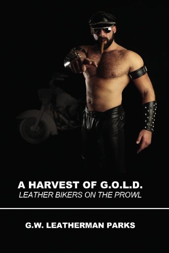 A Harvest of G.O.L.D.: Leather Bikers On The Prowl