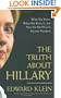 The Truth About Hillary: What She Knew, When She Knew It, and How Far She'll Go to Become President
