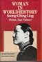 Woman in World History: Soong Ching Ling - Mme.Sun Yatsen