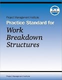 Project Management Institute Practice Standard for Work Breakdown Structures