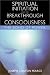 Book cover of Spiritual Initiation and the Breakthrough of Consciousness: The Bond of Power.