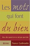 Les mots qui font du bien : Que dire quand on ne sait pas quoi dire